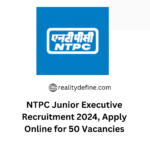 NTPC Junior Executive Recruitment 2024