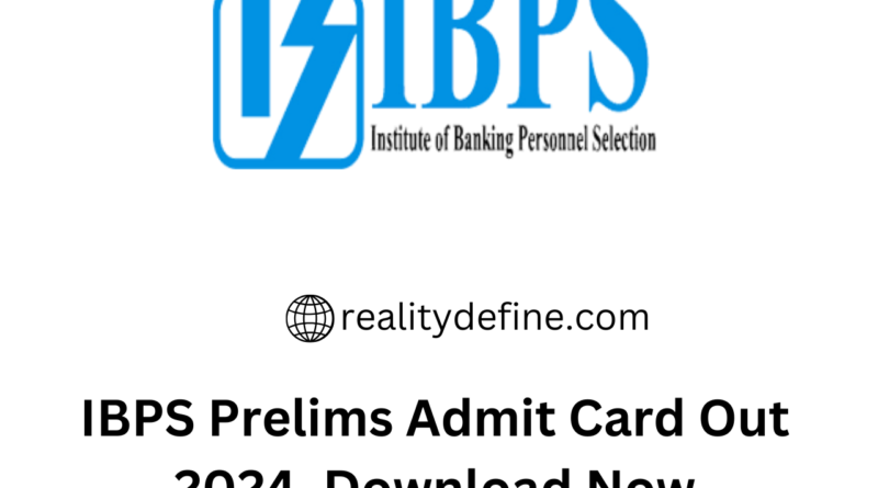 IBPS Prelims Admit Card Out 2024, Download Now