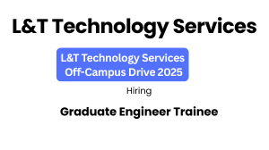 L&T Technology Services Off-Campus Drive 2025