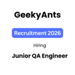 GeekyAnts hiring Junior QA Engineer Job in Bangalore