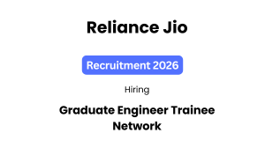 Reliance Jio Recruitment 2026 | Graduate Engineer Trainee Network