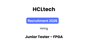 HCLTech Bulk Hiring 2026: Junior Tester – FPGA | Hyderabad