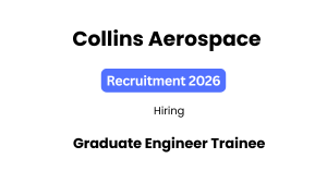 Collins Aerospace Recruitment 2026 hiring Graduate Engineer Trainee