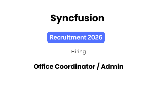 Syncfusion Recruitment 2026 | Office Coordinator / Admin | Freshers | Chennai