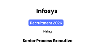 Infosys Recruitment 2026 | Senior Process Executive | Apply Online