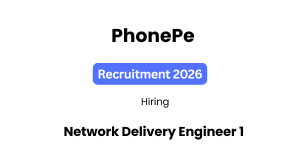 PhonePe Network Delivery Engineer 1 Recruitment 2026