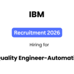 IBM Quality Engineer – Automation Recruitment 2026