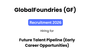 GlobalFoundries Recruitment 2026