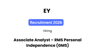 EY Recruitment 2026 | Associate Analyst – RMS Personal Independence (GMS) | Gurugram | Apply Online