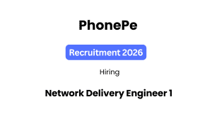 PhonePe Network Delivery Engineer 1 Recruitment 2026
