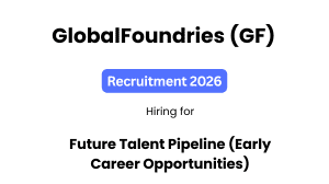 GlobalFoundries Recruitment 2026
