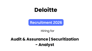 Deloitte Off-campus Drive 2026 | Audit & Assurance | Securitization – Analyst | Bengaluru | Apply Online